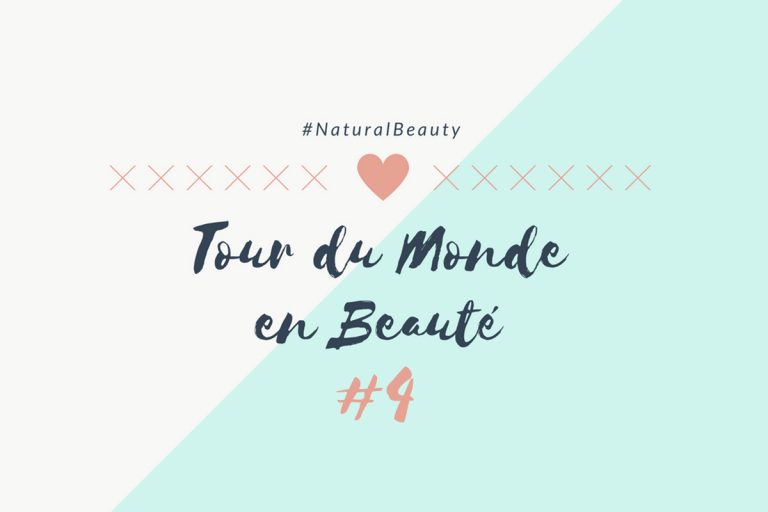 Tour du Monde en Beauté #4